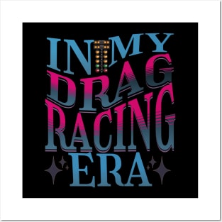 In My Drag Racing Era Racing Motorsports Car Racing Race Track Drag Strip Street Racer Posters and Art